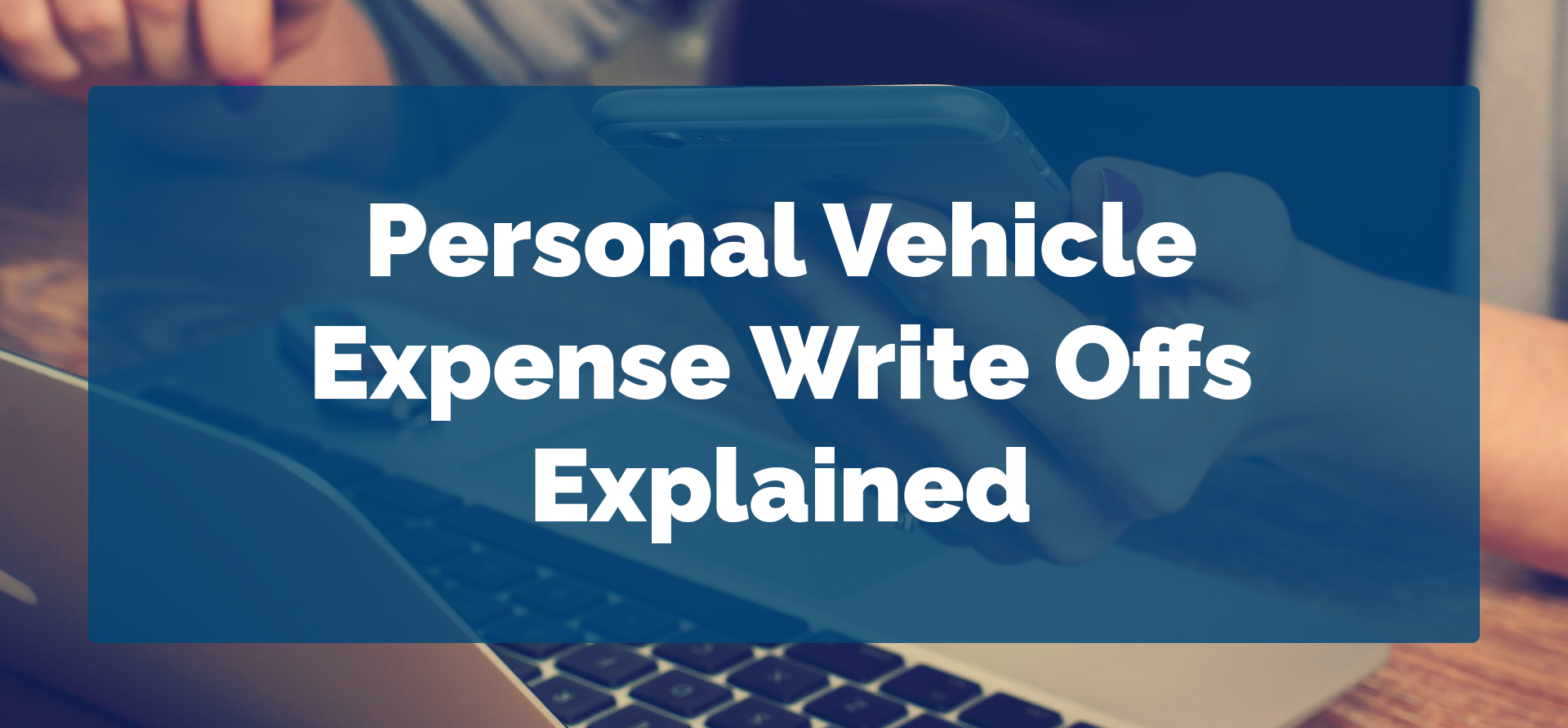 Personal Vehicle Expense Write Offs Explained