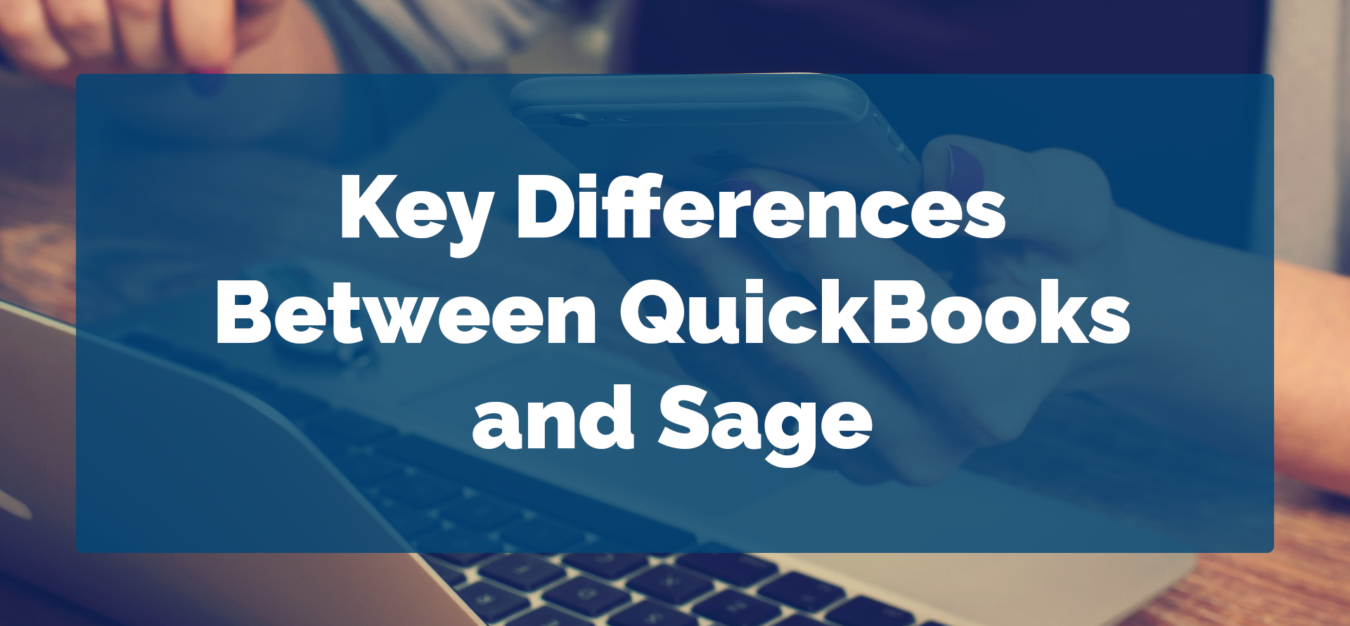 What Are The Key Differences Between QuickBooks And Sage?